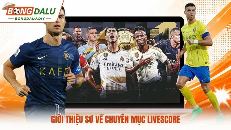 Giới thiệu sơ về chuyên mục Livescore