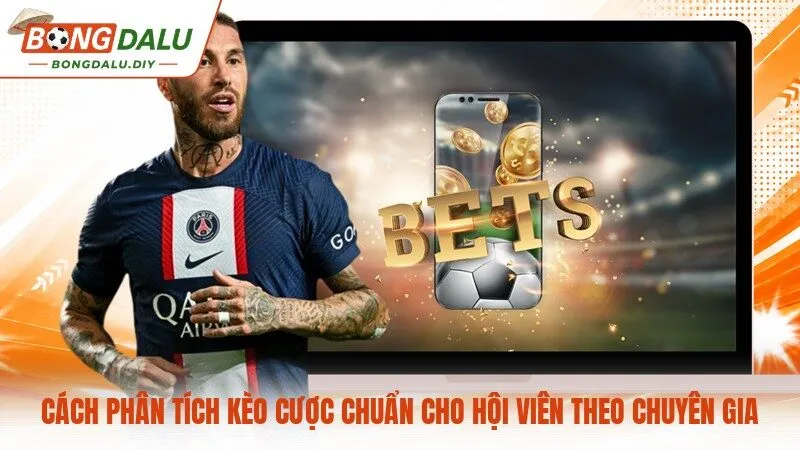 Cách phân tích kèo cược chuẩn cho hội viên theo chuyên gia