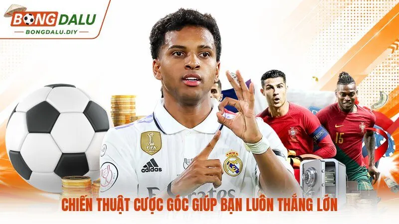 Chiến thuật cược góc giúp bạn luôn thắng lớn