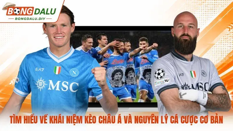 Tìm hiểu về khái niệm kèo châu Á và nguyên lý cá cược cơ bản